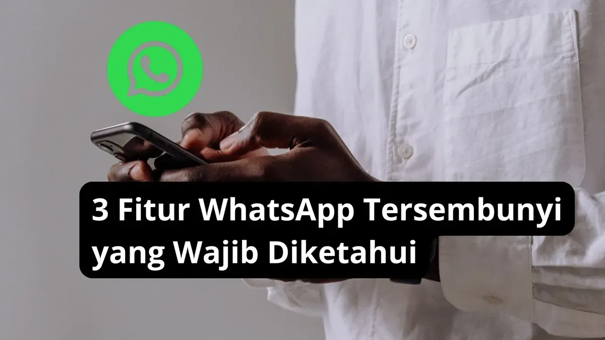 3 fitur WhatsApp yang tersembunyi harus diketahui oleh pengguna di tahun 2025. (Canva)