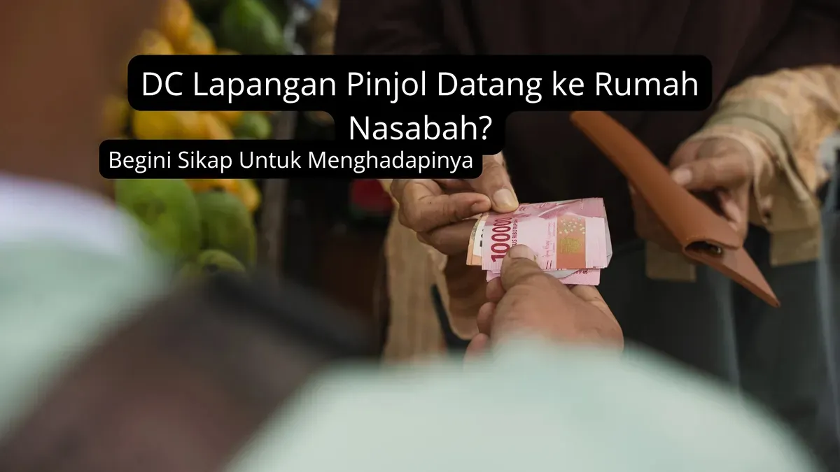 Cara menghadapi DC lapangan pinjol datang ke rumah nasabah galbay. (Canva)