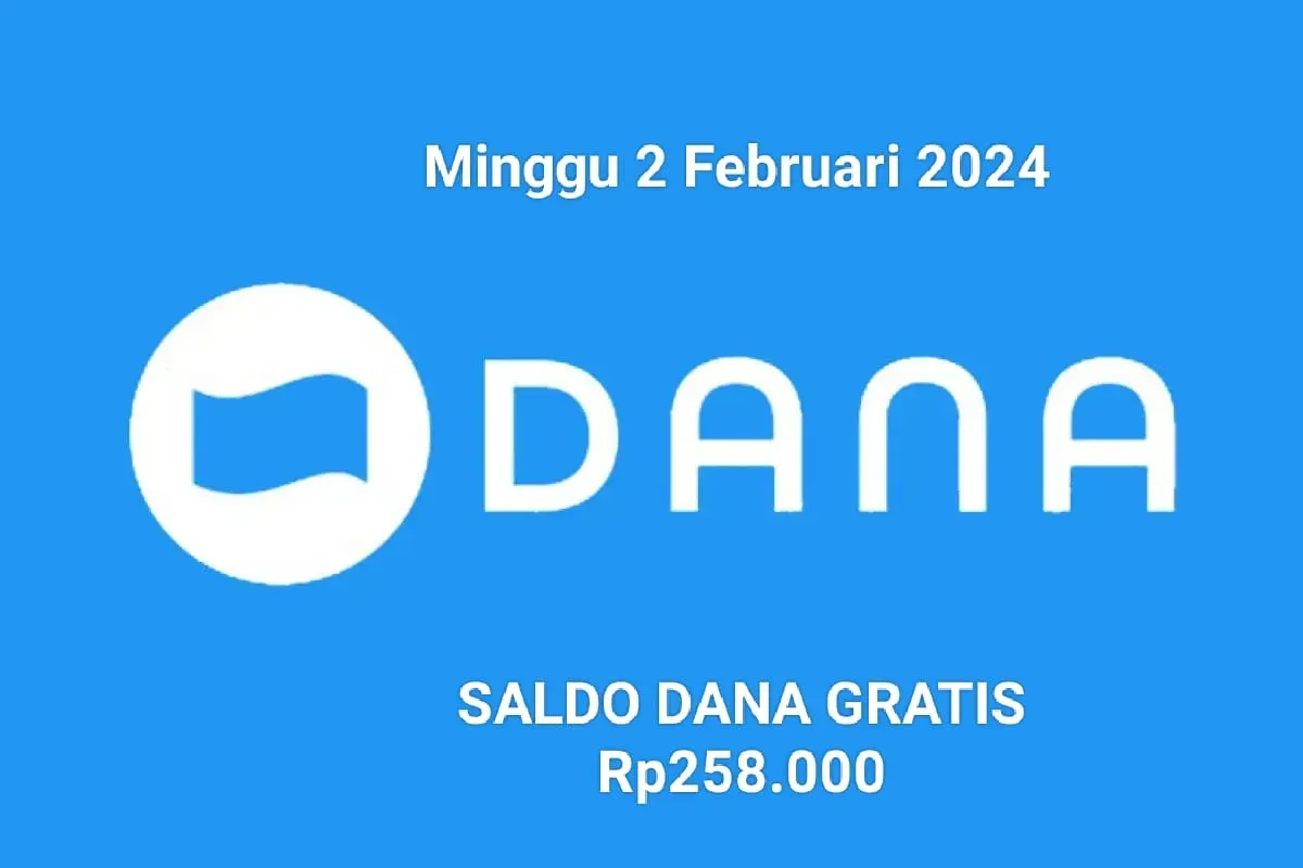 Saldo DANA gratis Rp258.000 bisa diklaim ke dompet elektronik hari ini Minggu 2 Februari 2024. (Sumber: Poskota/Gabriel Omar Batistuta)