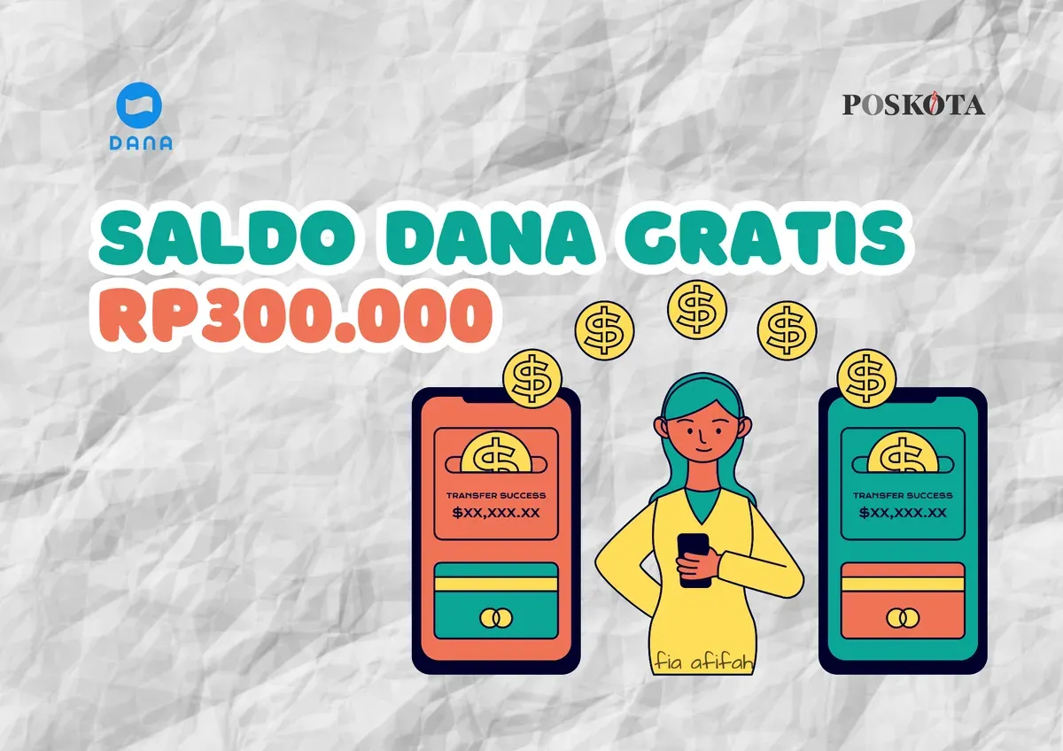 Cara dapat uang gratis Rp300.000 dari aplikasi dompet elektronik DANA. (Sumber: Poskota/Fia Afifah)