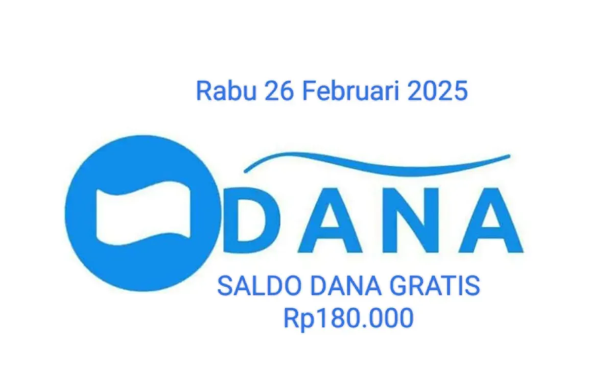 Saldo DANA gratis Rp180.000 masuk dompet elektronik Rabu 26 Februari 2025. (Sumber: Poskota/Gabriel Omar Batistuta)