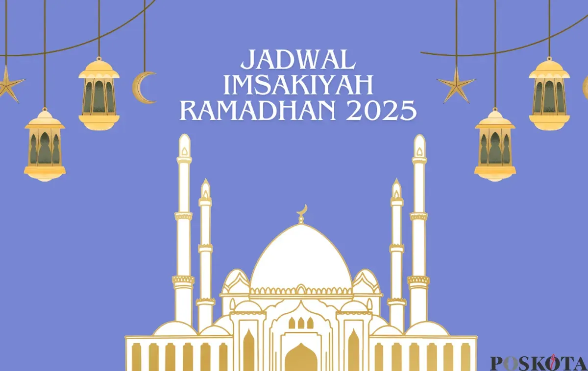 Jadwal imsakiyah Ramadhan 2025 Jakarta. (Sumber: Poskota/Mutia Dheza Cantika)