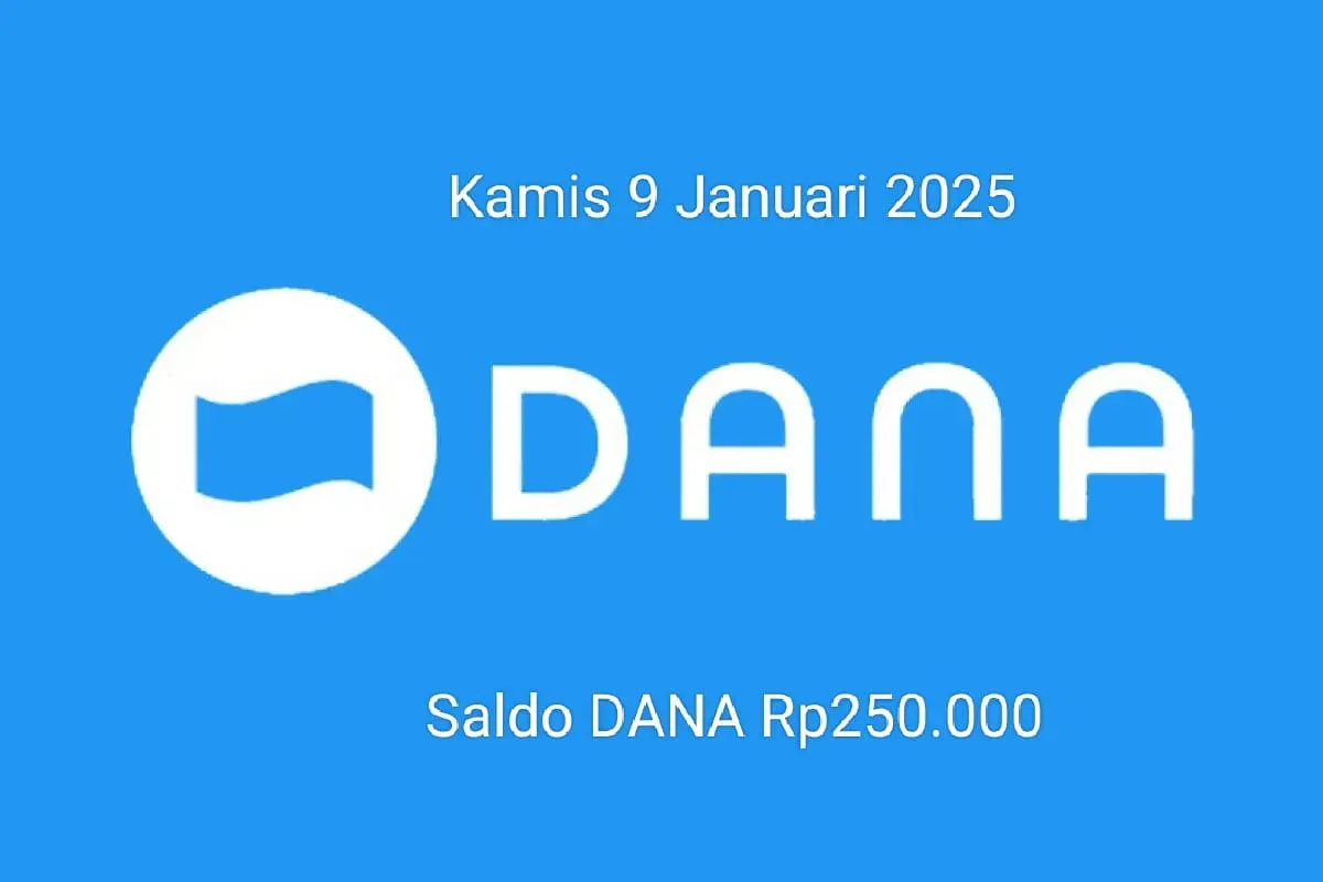 Saldo DANA Rp250.000 bisa diklaim ke dompet elektronik Kamis 9 Januari 2025 modal nomor HP. (Sumber: Poskota/Gabriel Omar Batistuta)
