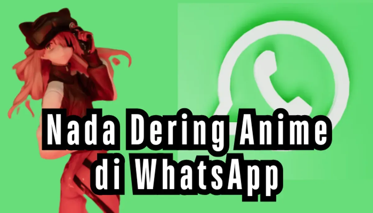 Jadikan nada dering WhatsApp lebih menarik dan unik dengan suara Anime. (Sumber: unsplash/Deeksha Pahariya/Ryan Yao/Edited Dadan Triatna)