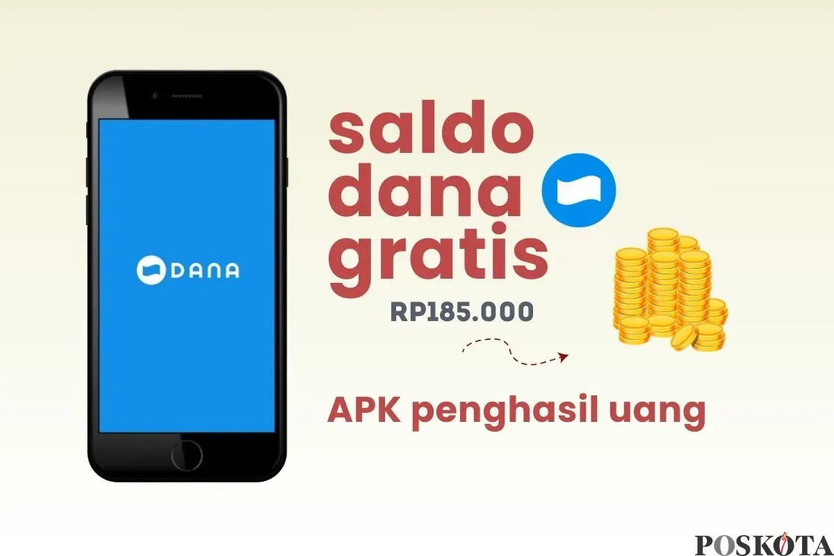 Dapatkan saldo DANA gratis Rp185.000 dari aplikasi penghasil uang. (Sumber: Poskota/Della Amelia)