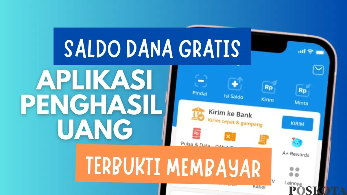 Klaim sekarang juga saldo DANA gratis senilai Rp50.000 dari dua aplikasi yang terbukti membayar. (Sumber: Poskota/Neni Nuraeni/DANA)