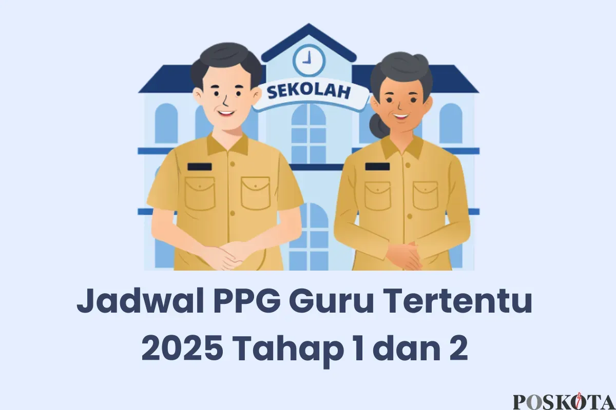 Jadwal PPG Guru Tertentu 2025 Tahap 1 dan 2 (Sumber: Canva/Edited Muhammad Ibrahim)
