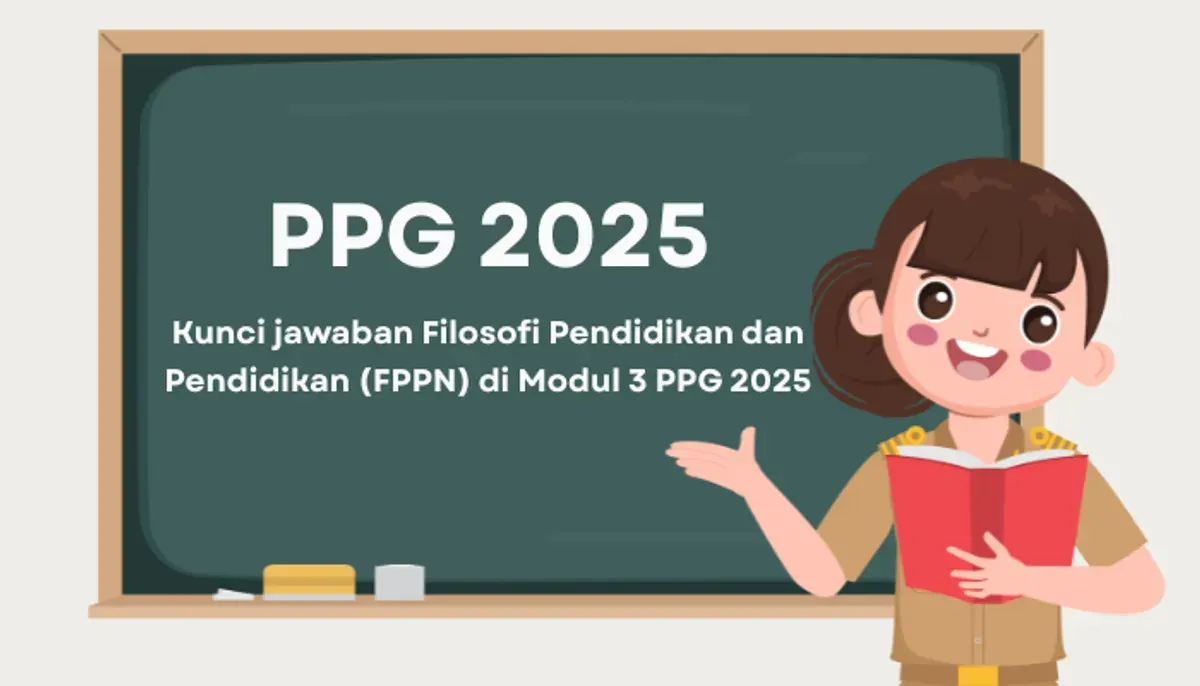 PPG 2025 update, Pelajari cara menjawab soal Post Test Modul 3 tentang nilai-nilai pendidikan. Lengkap dengan contoh jawaban dan penjelasan mendalam untuk guru profesional. (Sumber: Poskota/Aldi Harlanda Irawan)