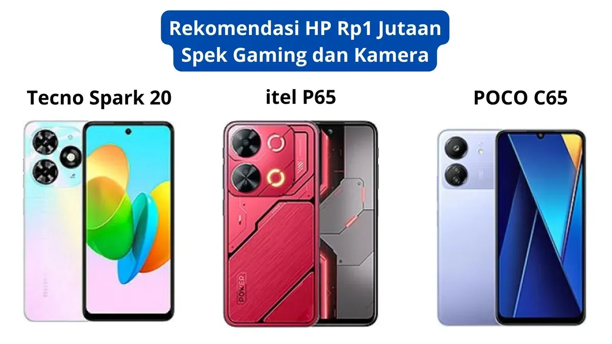 HP Rp1 jutaan rekomendasi buat main game dan kamera cocok buat pecinta yang suka fotografi. (IG Poco, Itel, dan Tecno)