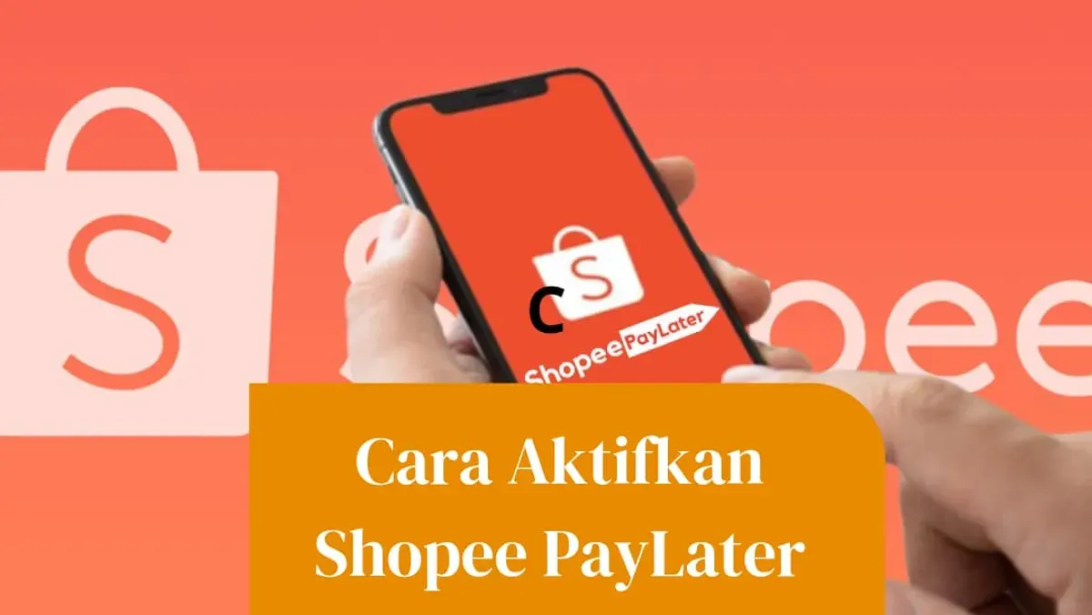 Cara aktifkan SPayLater Shopee. (Sumber: Poskota/Risti Ayu Wulansari)