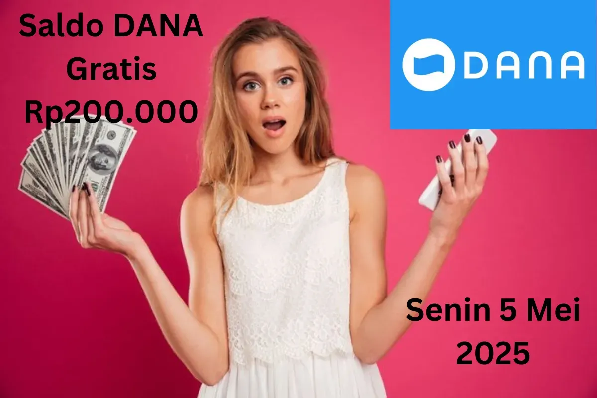Saldo DANA gratis Rp200.000 masuk ke dompet digital Senin 5 Mei 2025. (Sumber: Poskota/Gabriel Omar Batistuta)