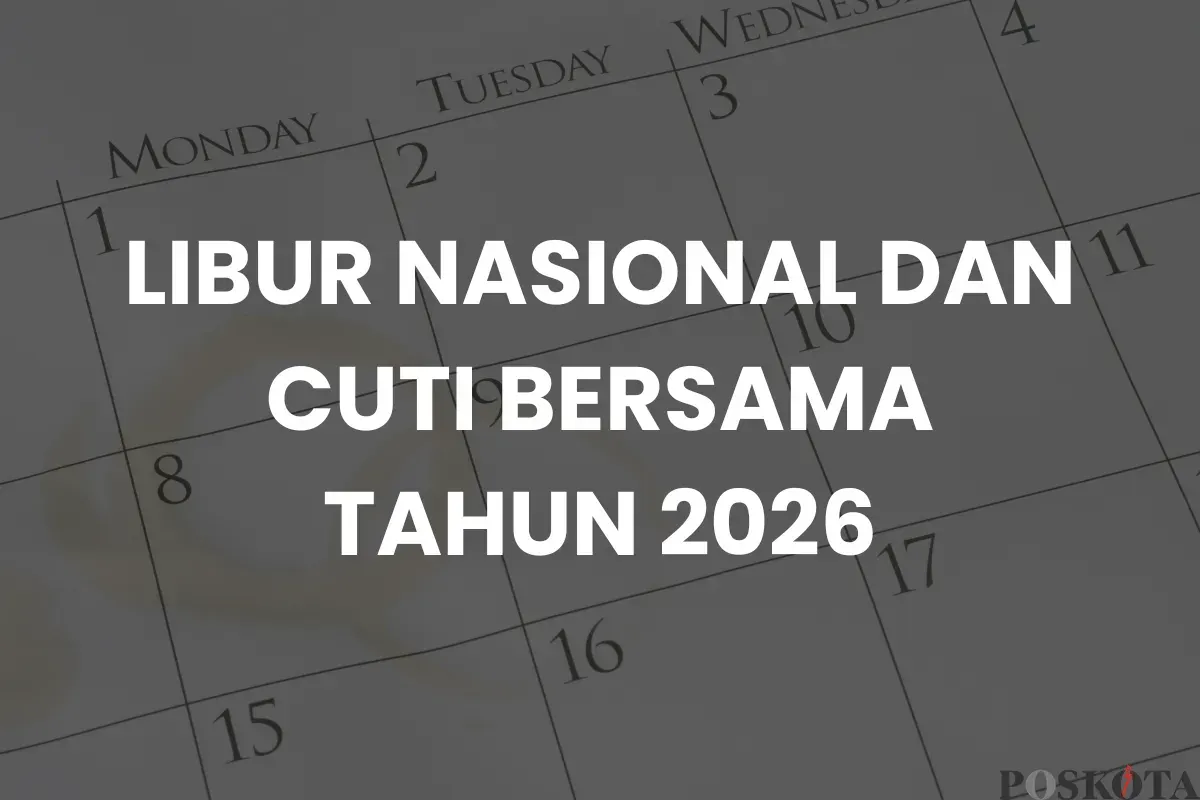 Daftar Libur Nasional dan Cuti Bersama Tahun 2026, Total 27 Hari (Sumber: Canva/Edited Muhammad Ibrahim)