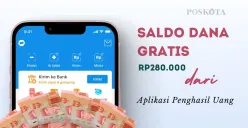 Klaim saldo DANA gratis Rp280.000 dari aplikasi penghasil uang. (Sumber: Poskota/Della Amelia)