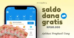 Klaim saldo DANA gratis Rp185.000 dari aplikasi penghasil uang. (Sumber: Poskota/Della Amelia)