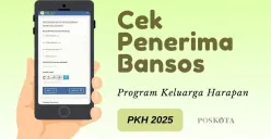 Informasi pengecekan bansos PKH 2025. (Sumber: Poskota/Della Amelia)