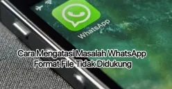 Cara mengatasi WhatsApp format file tidak didukung. (Canva)