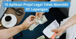 10 aplikasi pinjol legal yang tidak ada DC lapangan. (Canva)