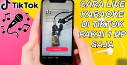 Cara live TikTok karaoke dengan satu HP. (Sumber: YouTube/@Creative AG)