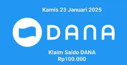 Saldo DANA Rp100.000 bisa diklaim ke dompet elektronik Kamis 23 Januari 2025. (Sumber: Poskota/Gabriel Omar Batistuta)