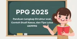 Persiapan UKP PPG 2025, Simak panduan lengkap struktur soal, contoh studi kasus, dan tips lulus UKPPPG 2025. (Sumber: Poskota/Aldi Harlanda Irawan)