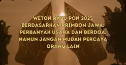 Weton Rabu Pon di tahun 2025: Rezeki melimpah, kesehatan perlu dijaga, dan asmara penuh kejutan. (Sumber: Poskota/Yusuf Sidiq)