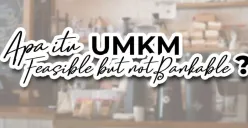 Ilustrasi istilah dalam pengajuan KUR, UMKM feasible dan UMKM bankable. (Sumber: Instagram/@pt_jamkrindo)