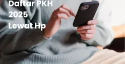Panduan Lengkap Daftar Jadi Penerima Bansos PKH 2025 Lewat Hp (Sumber: Canva/Edited Muhammad Ibrahim)