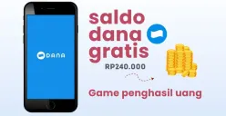 Klaim saldo DANA gratis Rp240.000 dari aplikasi penghasil uang. (Sumber: Poskota/Della Amelia)