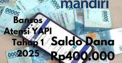 Saldo dana Rp400.000 cair ke Rekening Bank Mandiri dari bansos Atensi YAPI tahap 1 2025. (Sumber: Poskota/Gabriel Omar Batistuta)