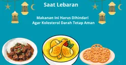Hindari makanan ini saat lebaran bagi pemilik riwayat kolesterol. (Desain Syarif Pulloh Anwari)