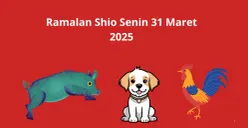 Ramalan shio besok 31 Maret 2025. (Canva)