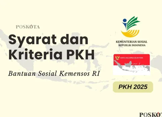 Syarat dan kriteria penerima PKH 2025. (Sumber: Poskota/Della Amelia)