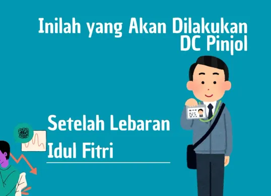 Usai lebaran Idul Fitri 2025, ini yang akan dilakukan DC pinjol kepada nasabah yang galbay pinjol. (Canva)