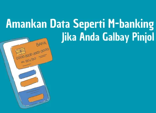 Apakah perlu amankan m-bangking jika galbay pinjol. (Canva)