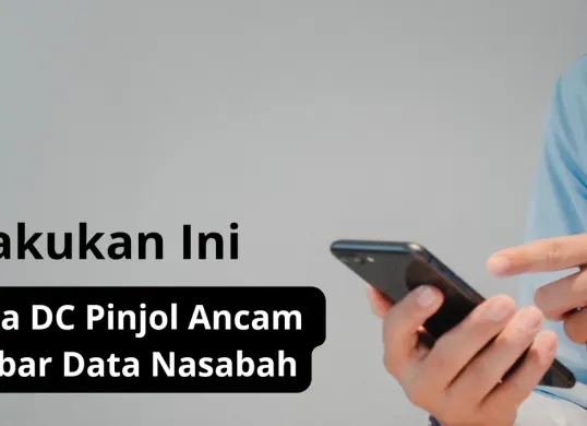 Lakukan hal ini, bila DC pinjol ancam sebar data nasabah yang galbay pinjol. (Canva)