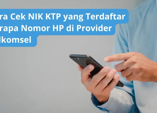 Cara cek NIK KTP sudah didaftarkan ke beberapa nomor HP provider Telkomsel. (Canva)
