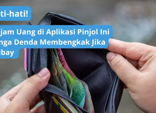 Hati-hati jika pinjam uang di aplikasi pinjol ini, denda telat bayar atau galbay cepat membengkak. (Canva)