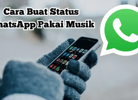Cara Membuat Status Pakai Musik di Akun WhatsApp Anda (Sumber: Poskota/Nur Rumsari)
