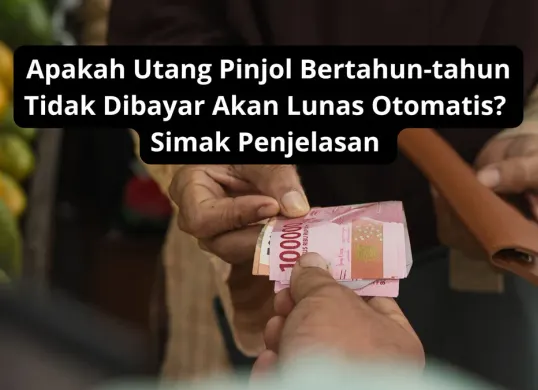 Apakah utang nasabah galbay pinjol bertahun-tahun bisa lunas secara otomatis?. (Canva)