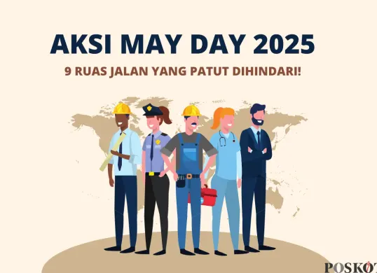 Aksi May Day 2025 Digelar Besok, Ini 9 Ruas Jalan yang Patut Dihindari Masyarakat (Sumber: Canva/Edited Muhammad Ibrahim)