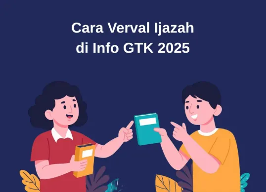 Ilustrasi cara verifikasi dan validasi ijazah di Info GTK. (Sumber: Istimewa)