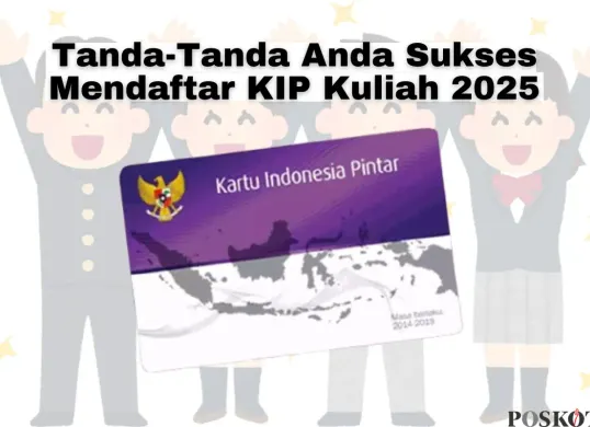 Penanda Anda selesai mendaftar KIP Kuliah 2025. (Sumber: Poskota/Arip Apandi)