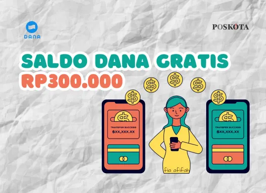 Cara dapat uang gratis Rp300.000 dari aplikasi dompet elektronik DANA. (Sumber: Poskota/Fia Afifah)