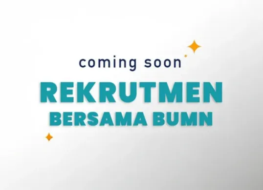 Persiapkan diri mendaftar lowongan BUMN 2025. (Sumber: BERSAMABUMN.com)
