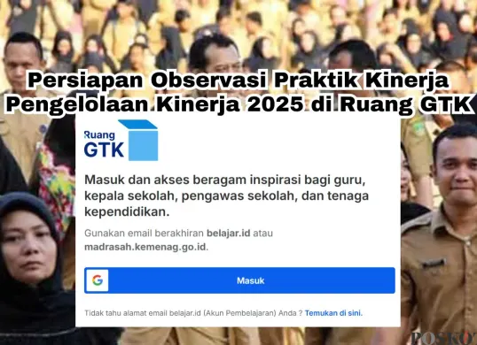 Tips mengisi dokumen persiapan observasi praktik kinerja pengelolaan kinerja di Ruang GTK. (Sumber: Poskota/Arip Apandi)