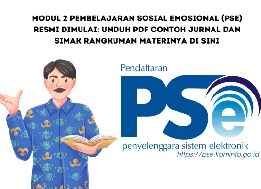 Guru Wajib Tahu! Ini Panduan Lengkap Modul 2 PSE, Rangkuman Materi dan Link Download Jurnal dalam Format PDF (Sumber: Poskota/Yusuf Sidiq)