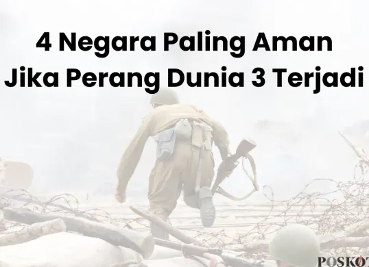 4 Negara Paling Aman Jika Perang Dunia 3 Terjadi (Sumber: Canva/Edited Muhammad Ibrahim)