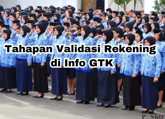Hal-hal penting saat validasi nomor rekening di Info GTK untuk pencairan TPG. (Sumber: Poskota/Arip Apandi)