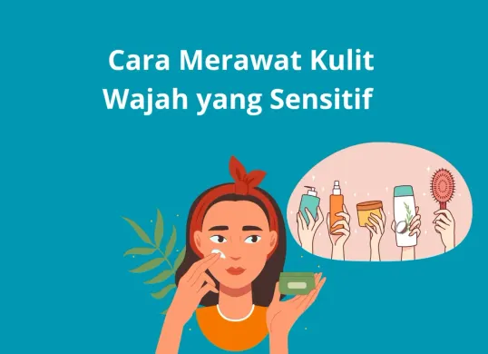Cara merawat kulit wajah yang sensitif, gunakan pelembab dan sunscreen yang tepat. (Canva)