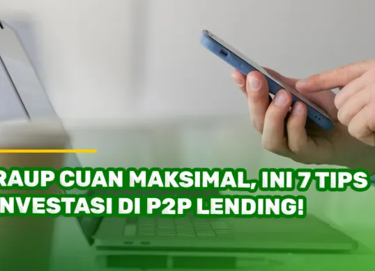Ilustrasi investasi P2P Lending atau sederhananya pinjaman online legal (pinjol legal). Aktivitas keuangan ini diawasi OJK. (Sumber: Singa Funds)